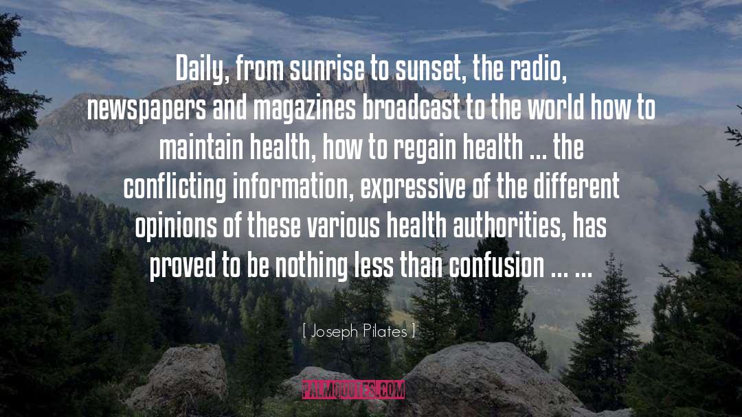 Joseph Pilates Quotes: Daily, from sunrise to sunset,