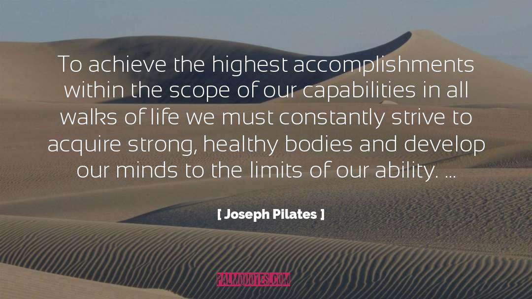 Joseph Pilates Quotes: To achieve the highest accomplishments