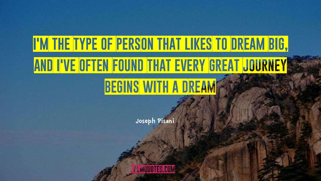 Joseph Pisani Quotes: I'm the type of person