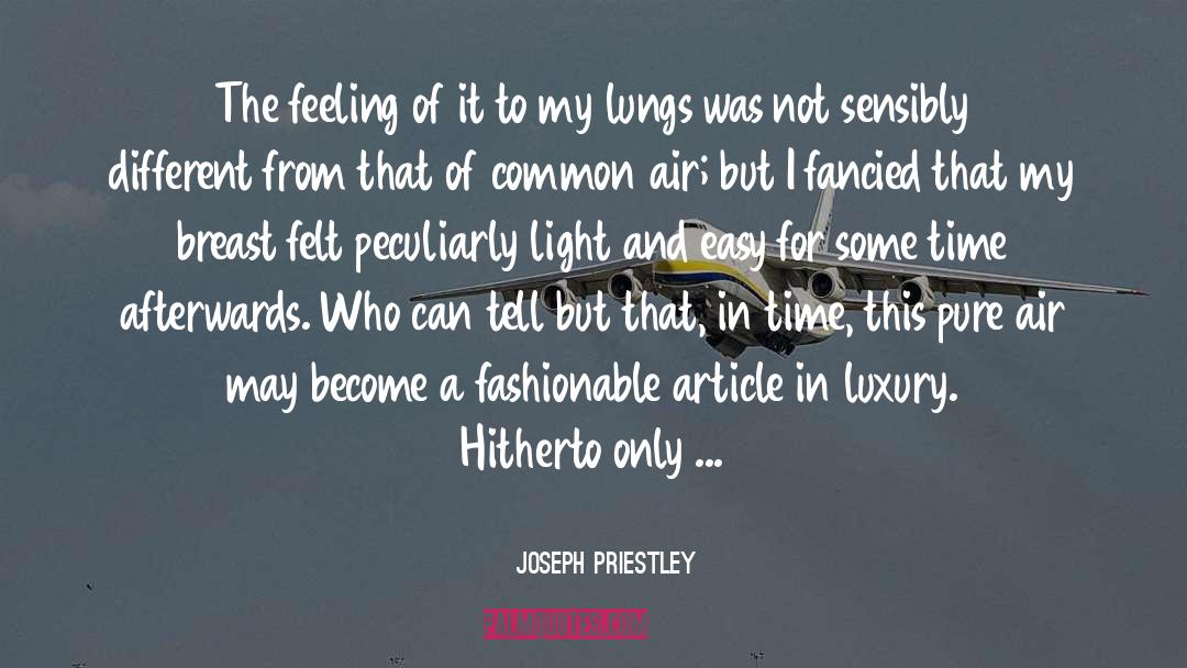 Joseph Priestley Quotes: The feeling of it to