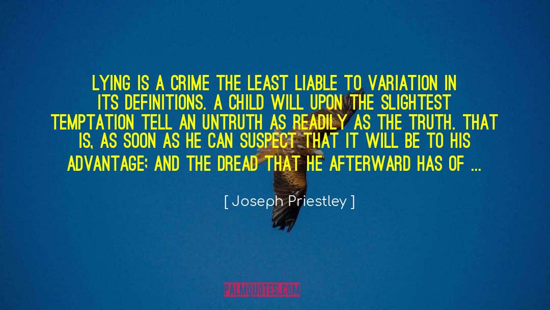 Joseph Priestley Quotes: Lying is a crime the