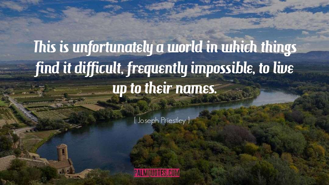 Joseph Priestley Quotes: This is unfortunately a world