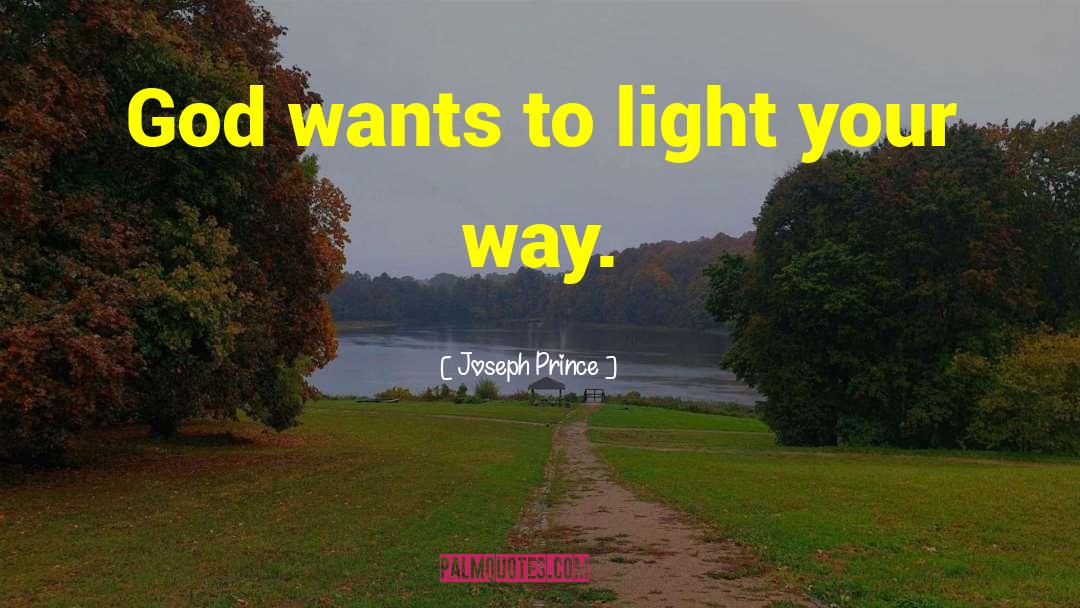 Joseph Prince Quotes: God wants to light your