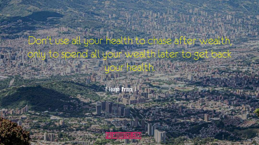 Joseph Prince Quotes: Don't use all your health