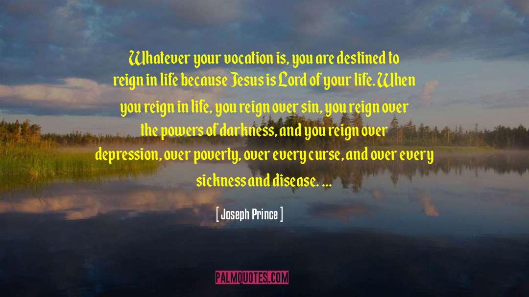 Joseph Prince Quotes: Whatever your vocation is, you
