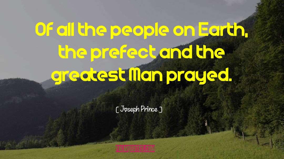 Joseph Prince Quotes: Of all the people on