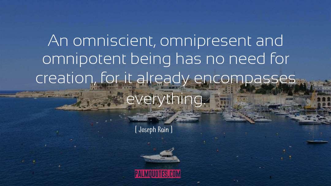 Joseph Rain Quotes: An omniscient, omnipresent and omnipotent