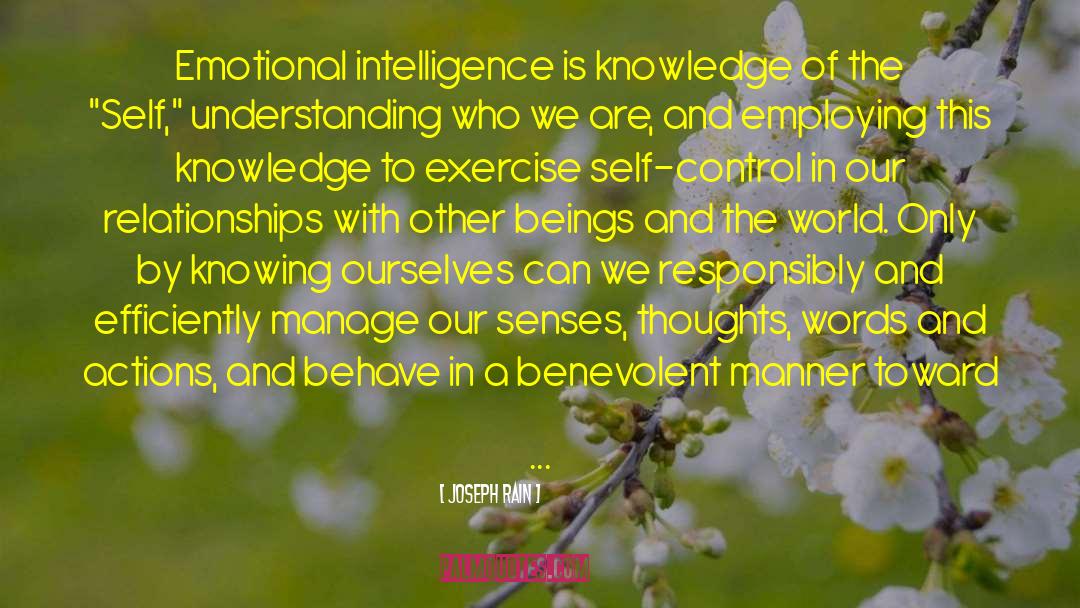 Joseph Rain Quotes: Emotional intelligence is knowledge of