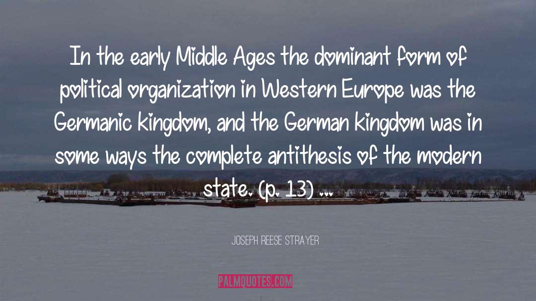 Joseph Reese Strayer Quotes: In the early Middle Ages