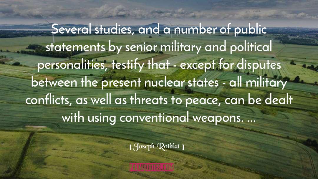 Joseph Rotblat Quotes: Several studies, and a number