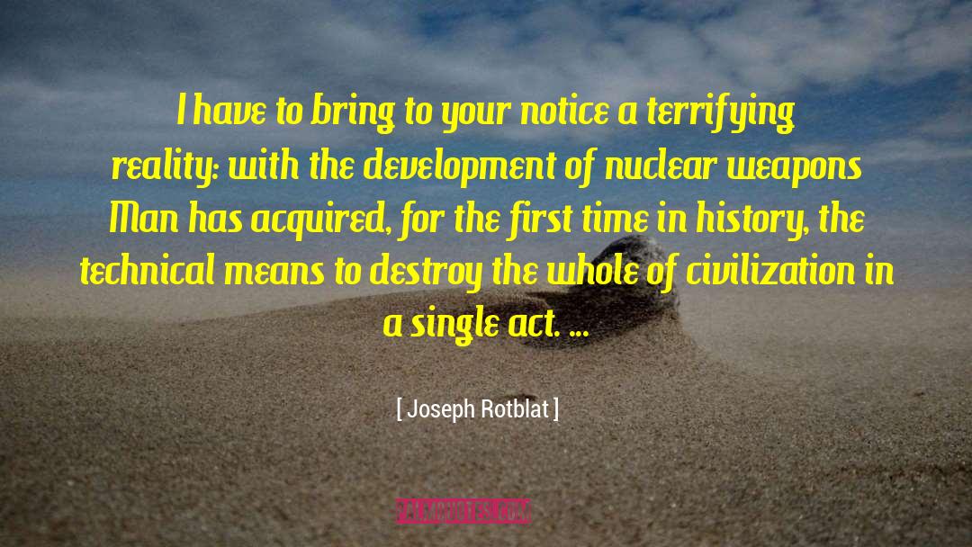 Joseph Rotblat Quotes: I have to bring to