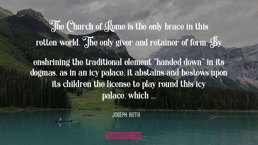 Joseph Roth Quotes: The Church of Rome is