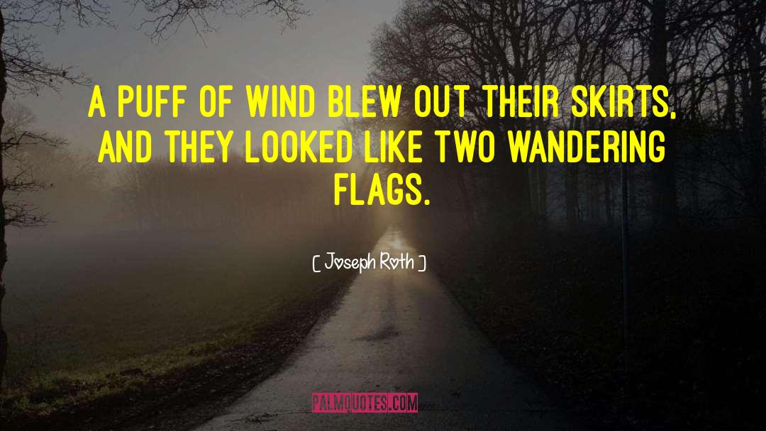 Joseph Roth Quotes: A puff of wind blew