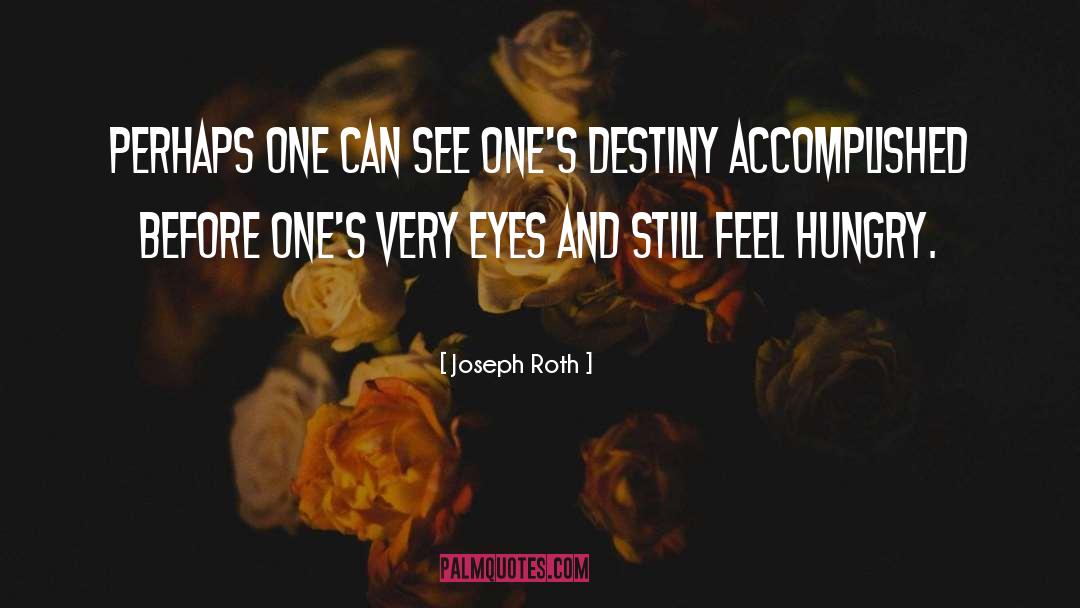 Joseph Roth Quotes: Perhaps one can see one's