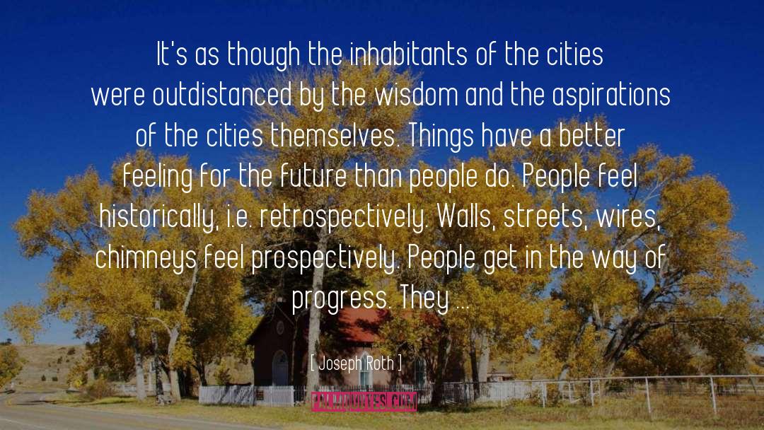 Joseph Roth Quotes: It's as though the inhabitants