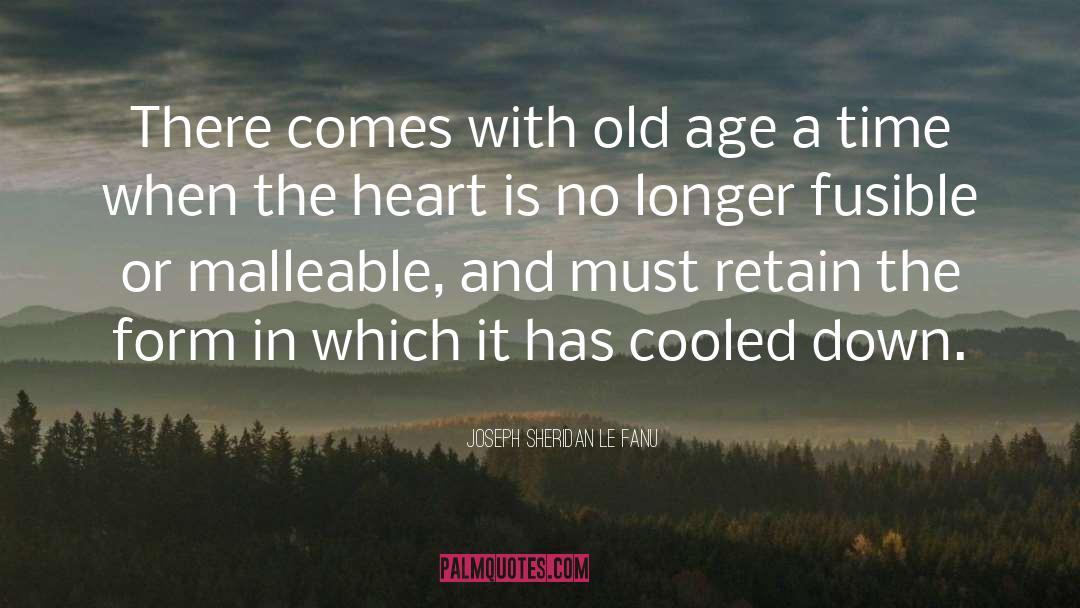 Joseph Sheridan Le Fanu Quotes: There comes with old age