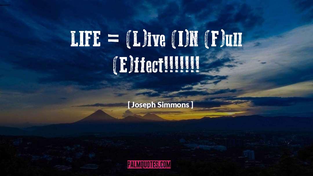 Joseph Simmons Quotes: LIFE = (L)ive (I)N (F)ull