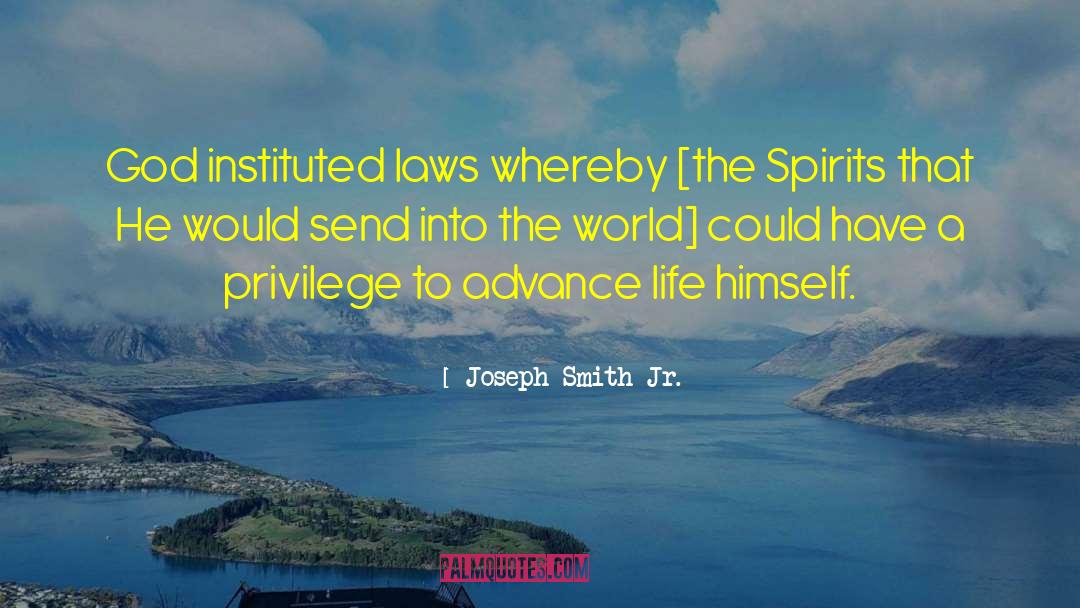 Joseph Smith Jr. Quotes: God instituted laws whereby [the
