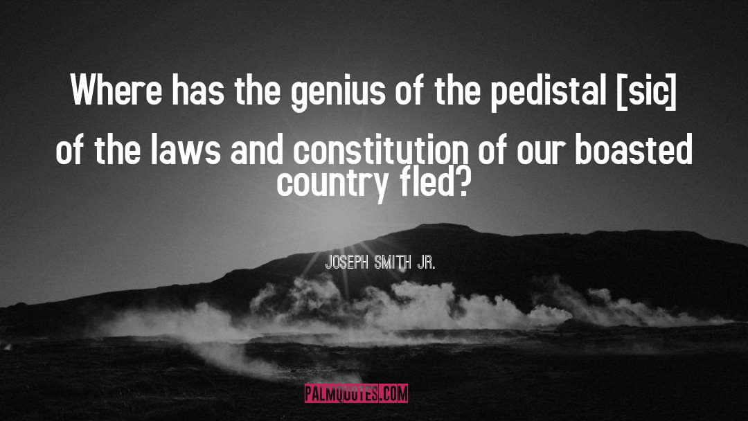 Joseph Smith Jr. Quotes: Where has the genius of