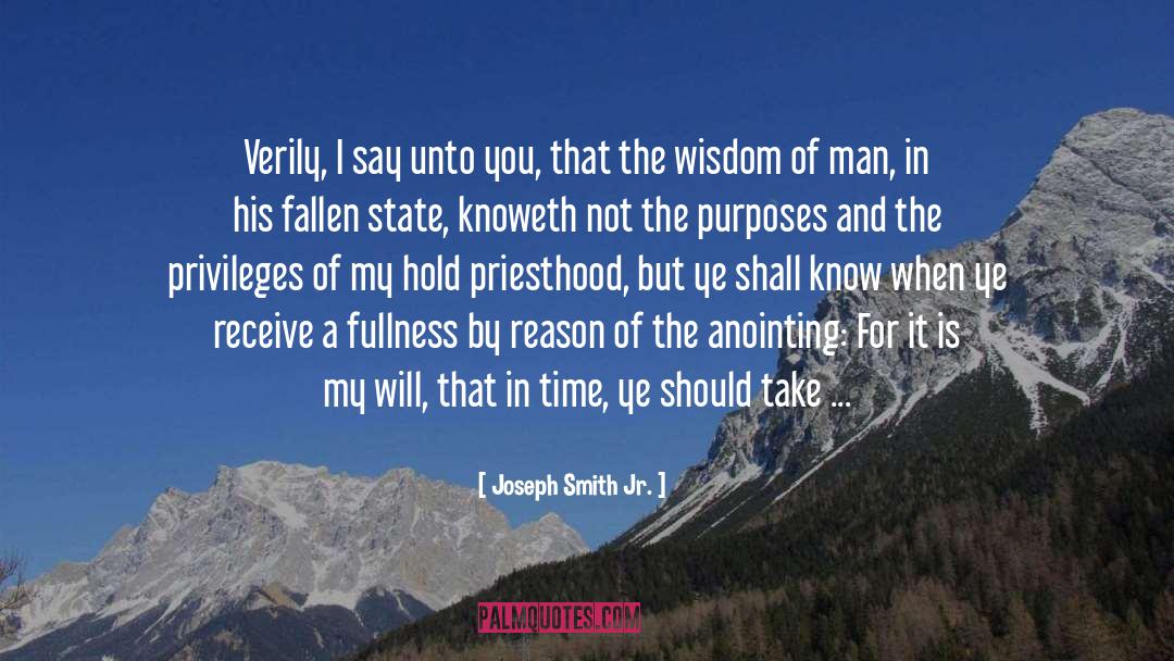Joseph Smith Jr. Quotes: Verily, I say unto you,