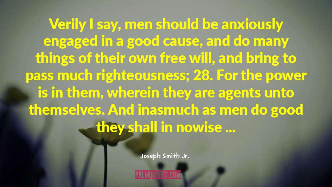 Joseph Smith Jr. Quotes: Verily I say, men should