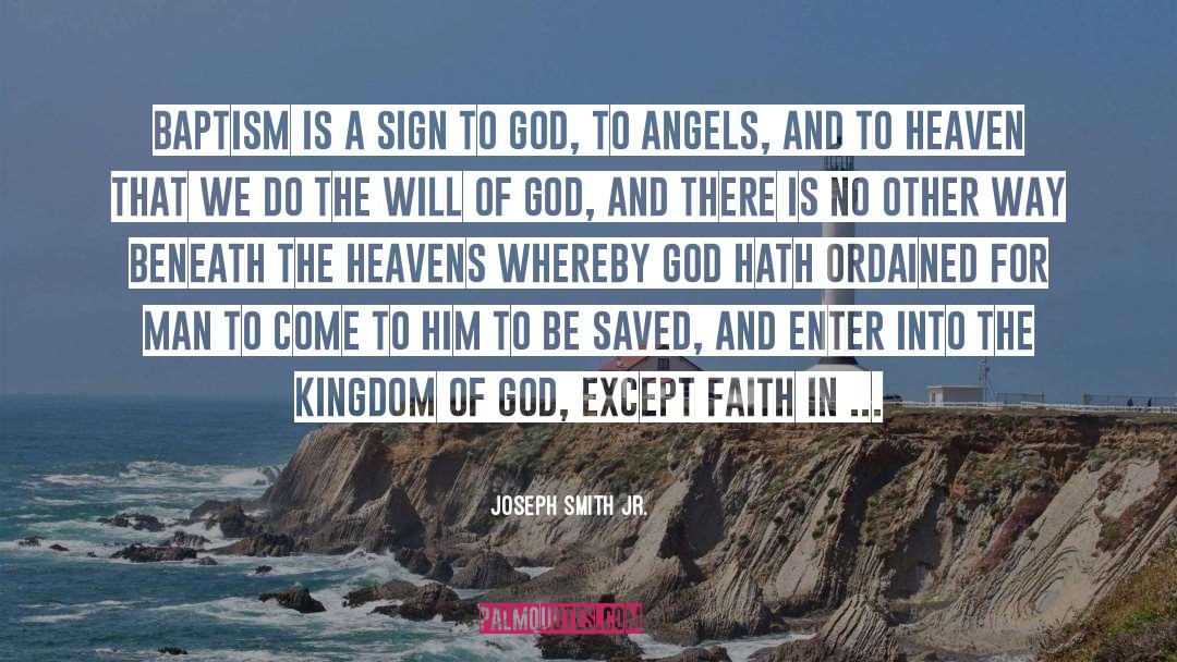 Joseph Smith Jr. Quotes: Baptism is a sign to