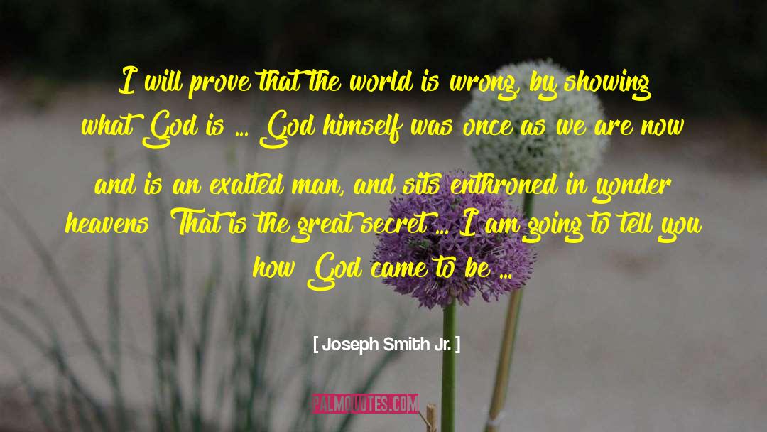 Joseph Smith Jr. Quotes: I will prove that the