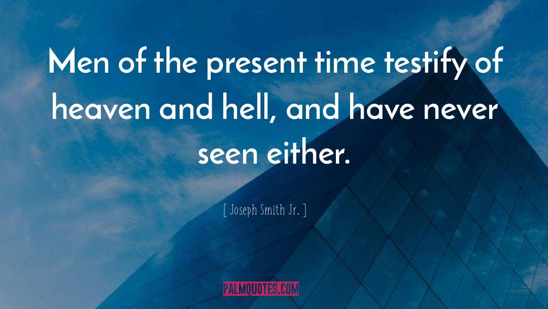 Joseph Smith Jr. Quotes: Men of the present time