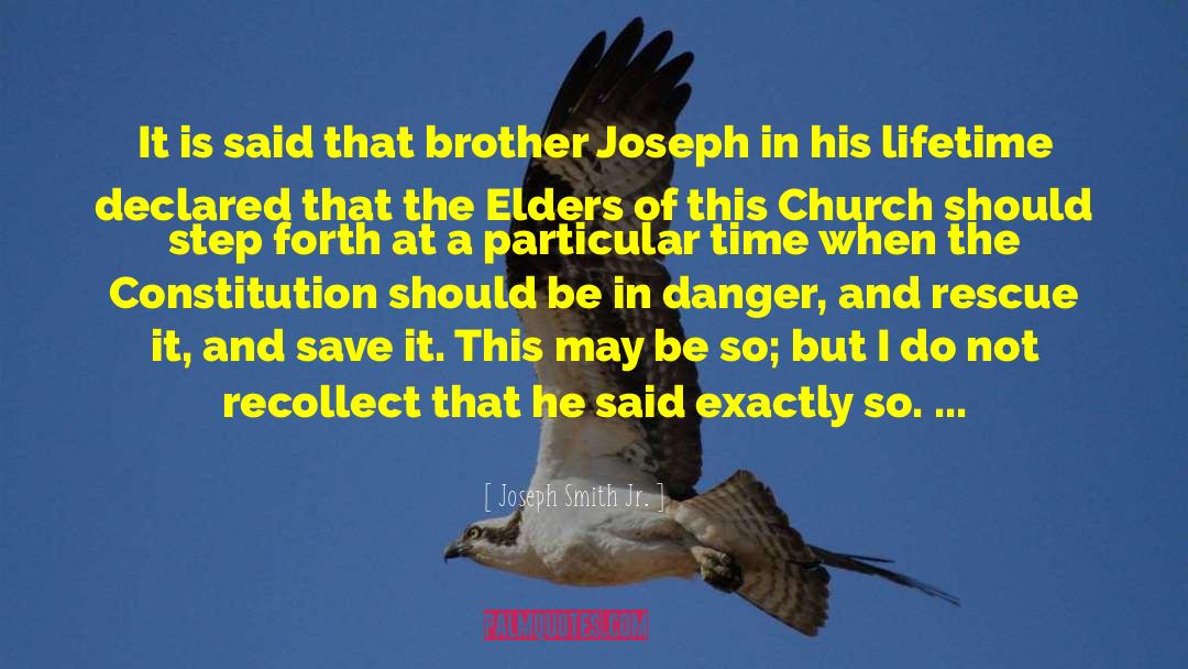 Joseph Smith Jr. Quotes: It is said that brother