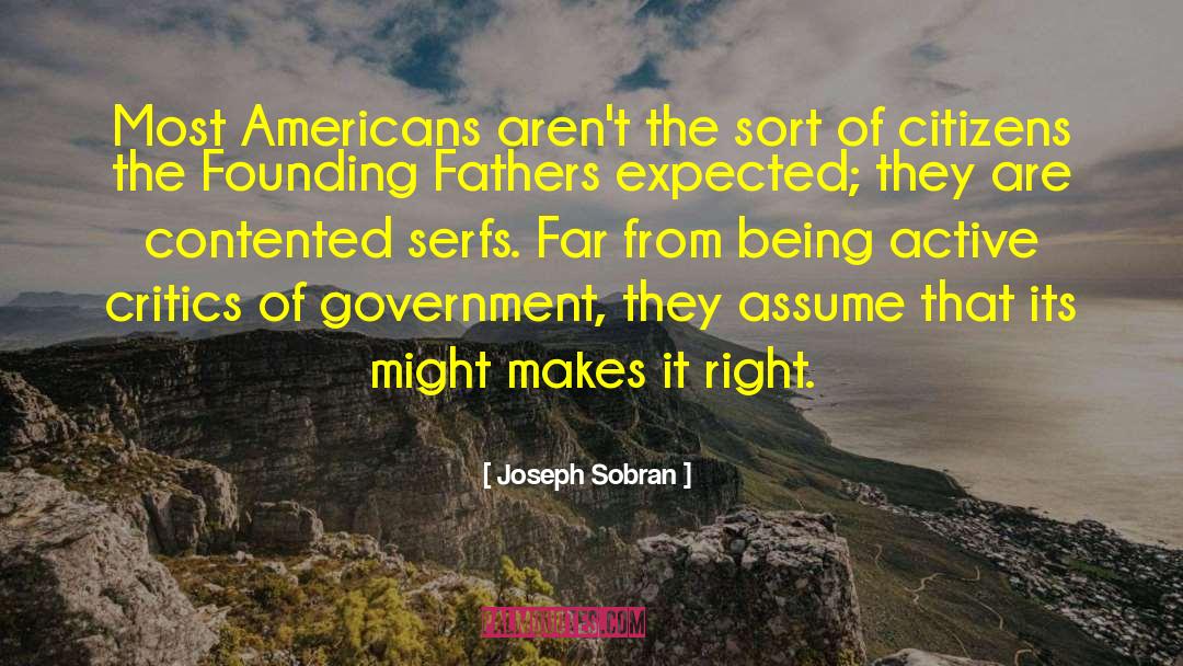 Joseph Sobran Quotes: Most Americans aren't the sort