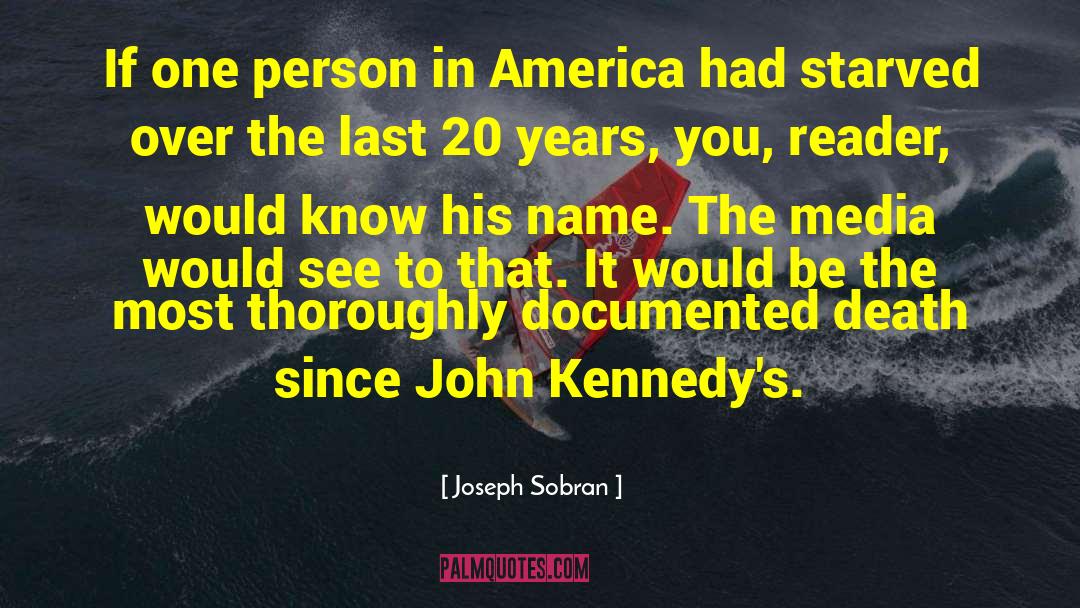 Joseph Sobran Quotes: If one person in America