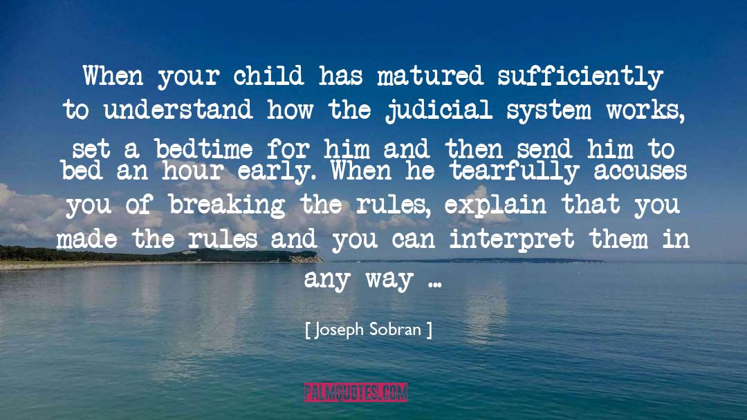 Joseph Sobran Quotes: When your child has matured