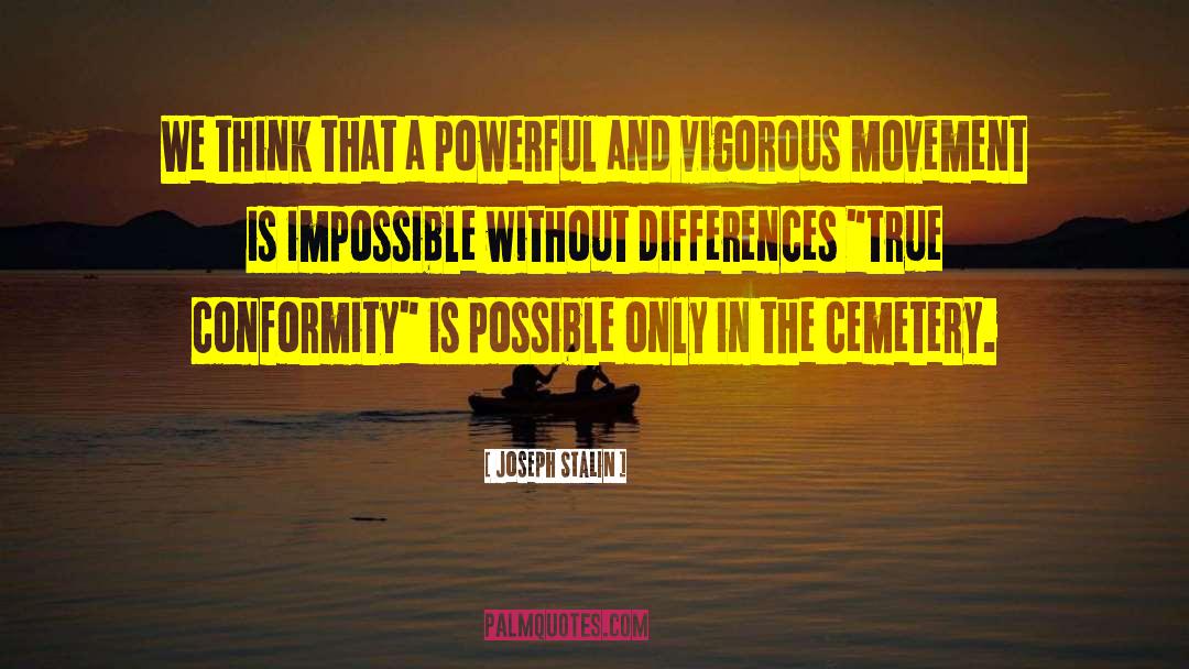 Joseph Stalin Quotes: We think that a powerful