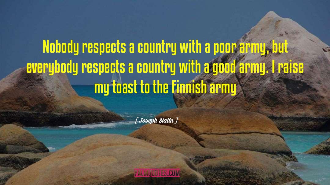 Joseph Stalin Quotes: Nobody respects a country with