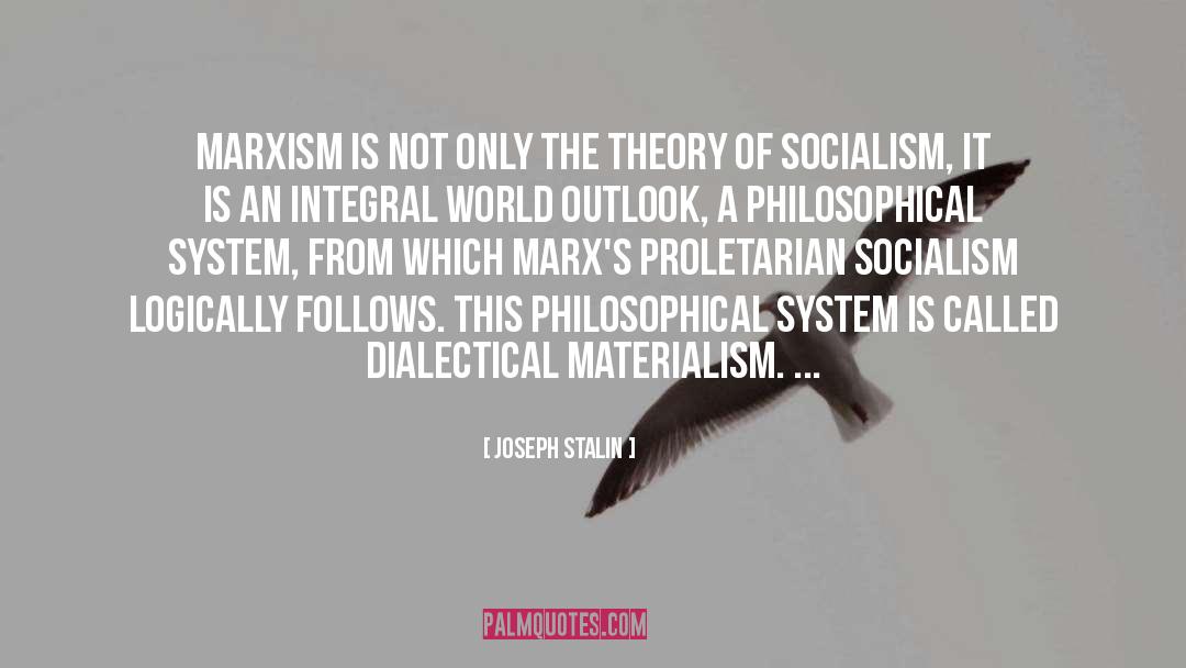 Joseph Stalin Quotes: Marxism is not only the