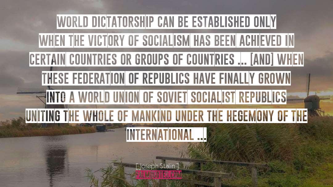 Joseph Stalin Quotes: World dictatorship can be established