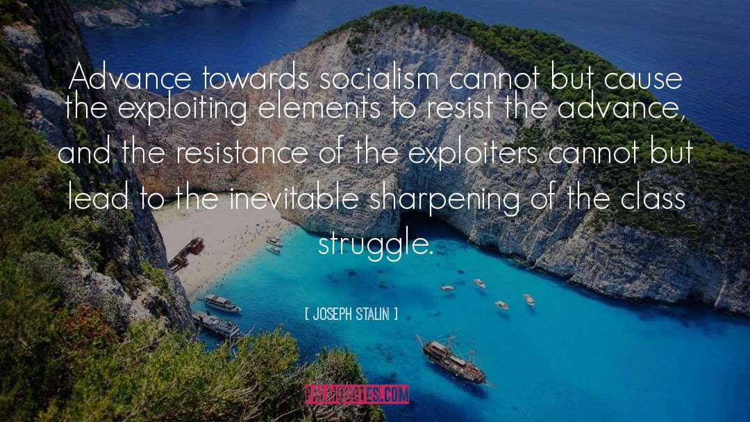 Joseph Stalin Quotes: Advance towards socialism cannot but