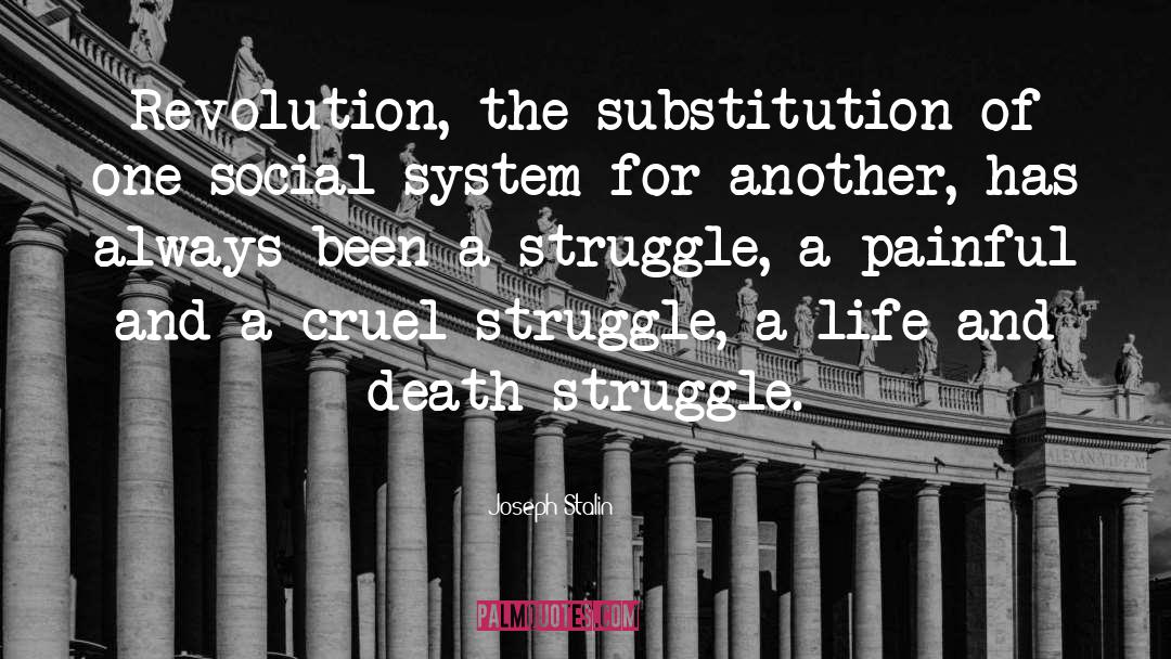 Joseph Stalin Quotes: Revolution, the substitution of one