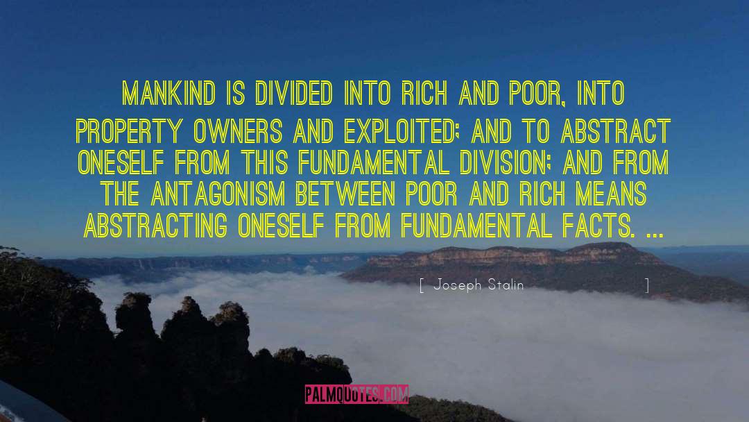 Joseph Stalin Quotes: Mankind is divided into rich