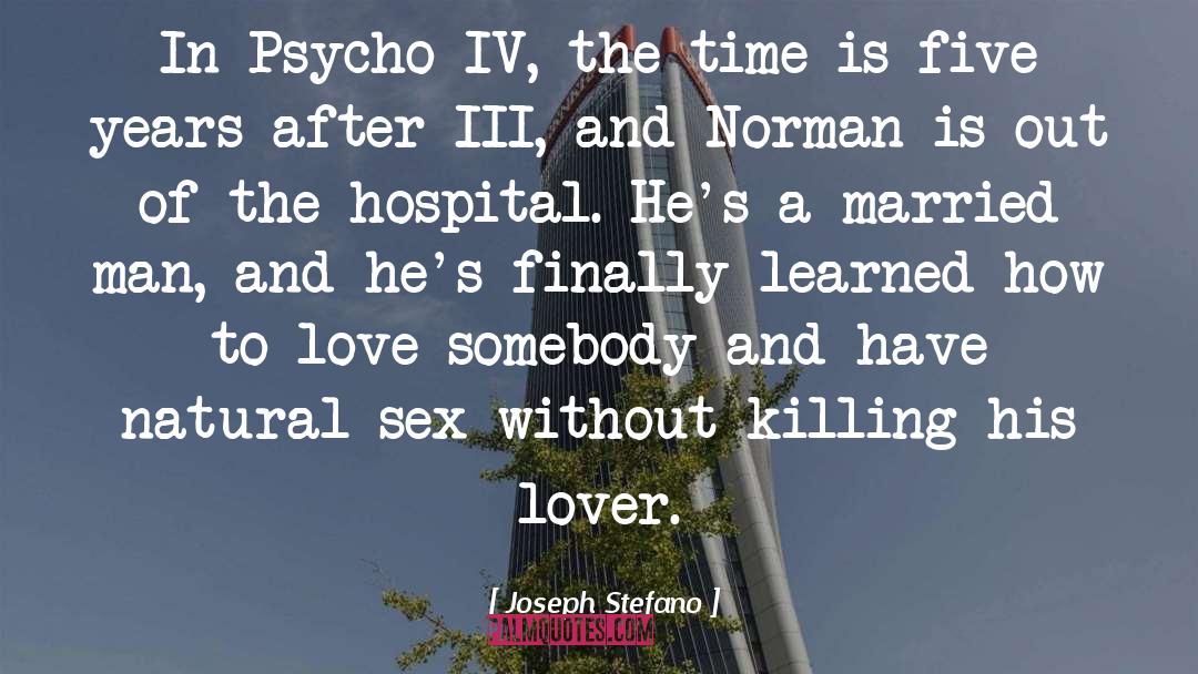 Joseph Stefano Quotes: In Psycho IV, the time