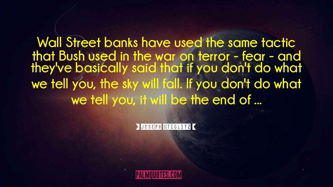 Joseph Stiglitz Quotes: Wall Street banks have used