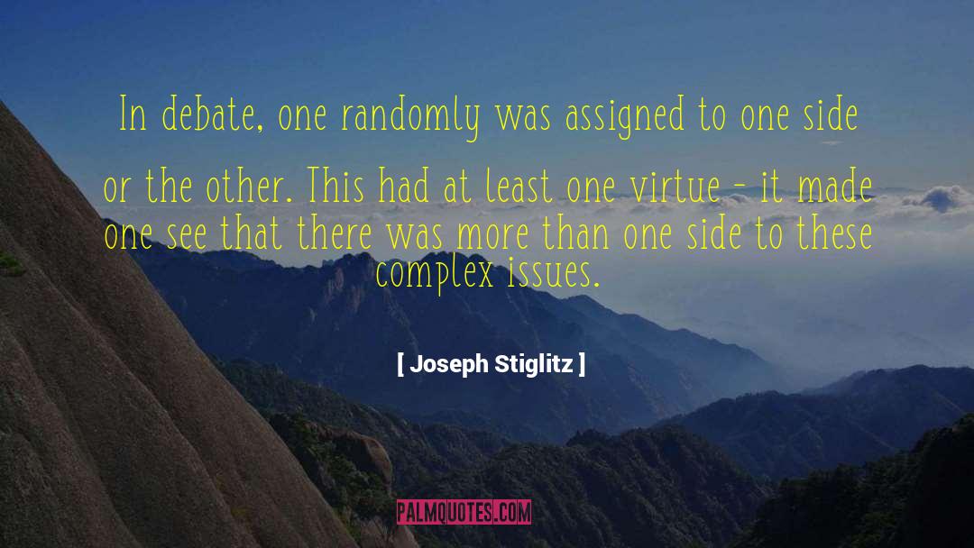 Joseph Stiglitz Quotes: In debate, one randomly was