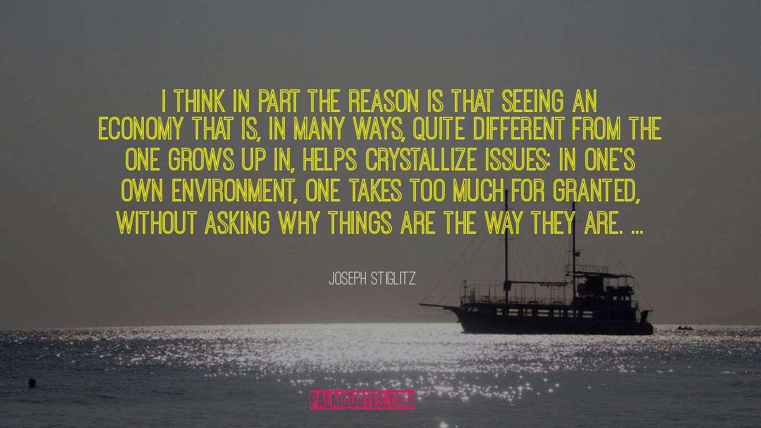 Joseph Stiglitz Quotes: I think in part the