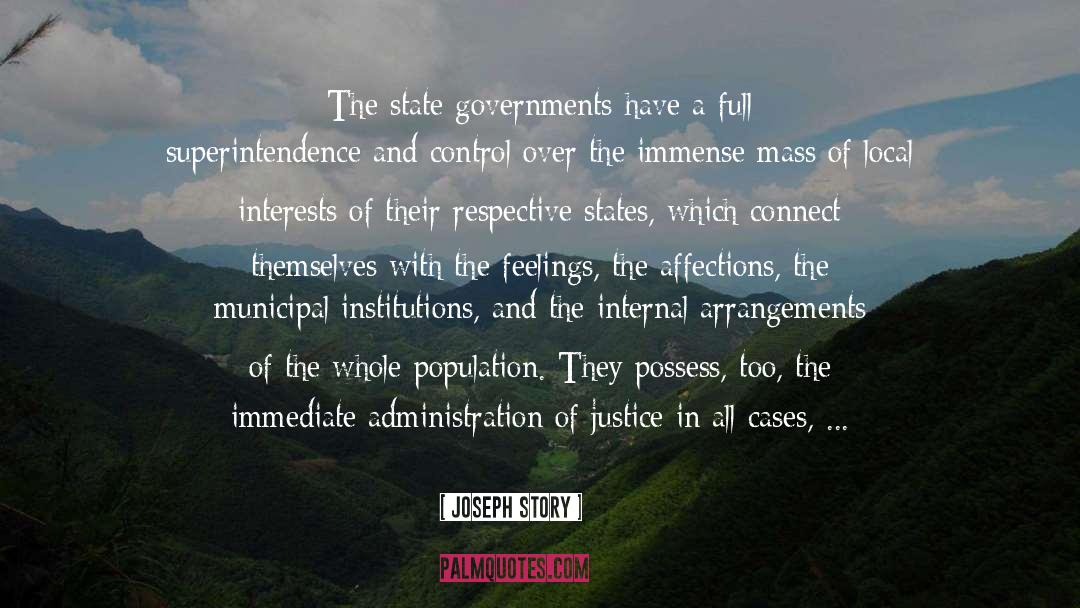 Joseph Story Quotes: The state governments have a