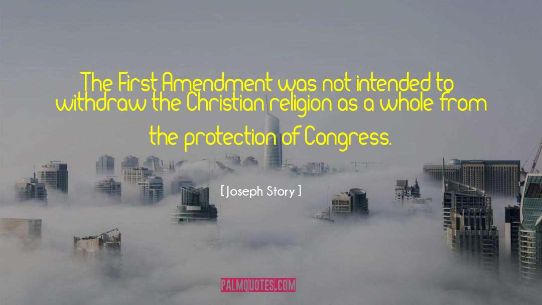 Joseph Story Quotes: The First Amendment was not