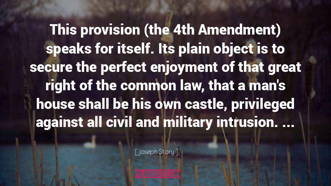 Joseph Story Quotes: This provision (the 4th Amendment)