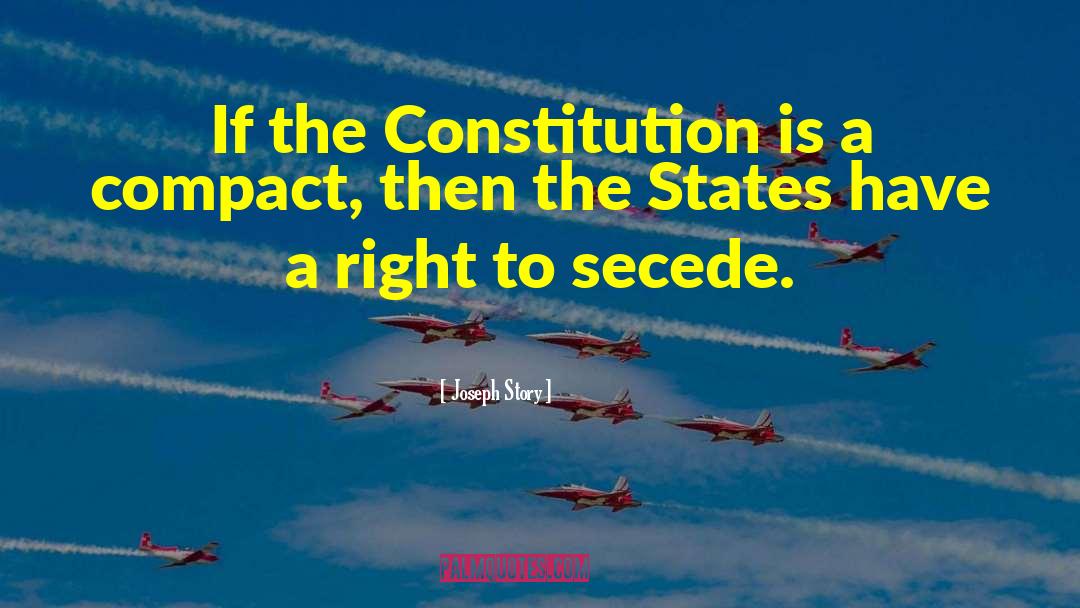 Joseph Story Quotes: If the Constitution is a