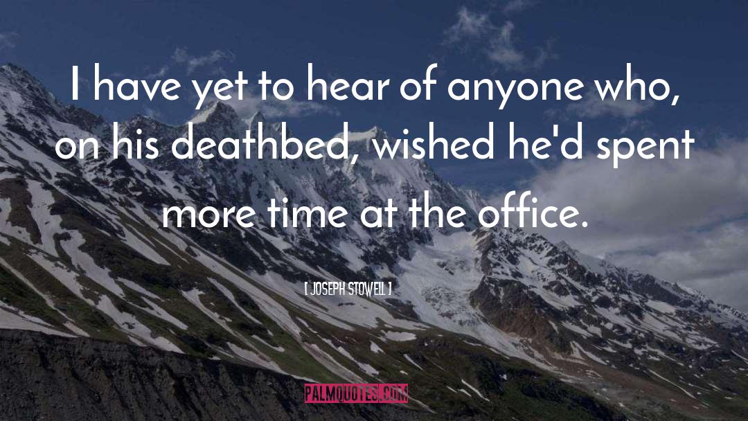 Joseph Stowell Quotes: I have yet to hear