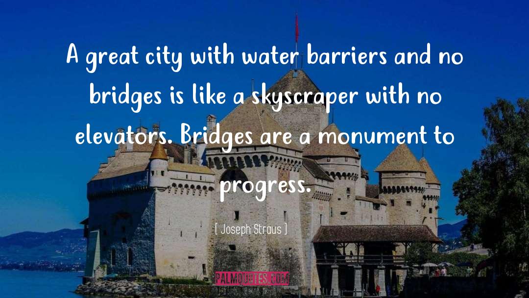 Joseph Straus Quotes: A great city with water
