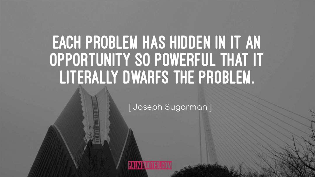 Joseph Sugarman Quotes: Each problem has hidden in